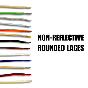 ROUNDED NON-REFLECTIVE LACES